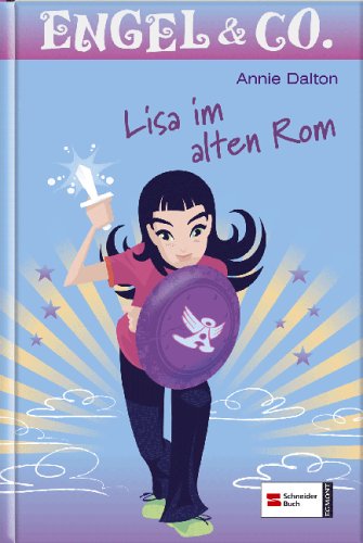 Engel & Co., Band 6: Lisa im alten Rom von Schneiderbuch