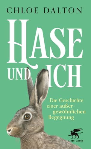 Hase und ich: Die Geschichte einer außergewöhnlichen Begegnung | SPIEGEL-Bestseller von Klett-Cotta