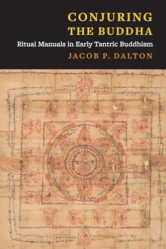 Conjuring the Buddha: Ritual Manuals in Early Tantric Buddhism von Columbia University Press