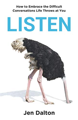 Listen: How to Embrace the Difficult Conversations Life Throws at You