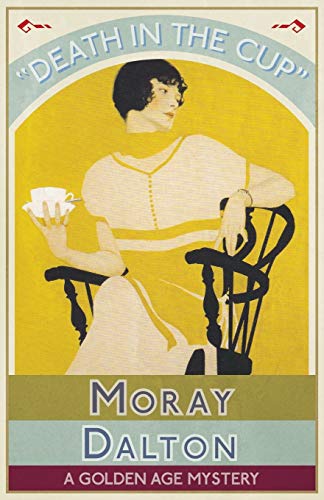 Death in the Cup: A Golden Age Mystery von Dean Street Press