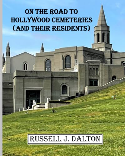On the Road to Hollywood Cemeteries: (And Their Residents) (Adventures in Hollywood)