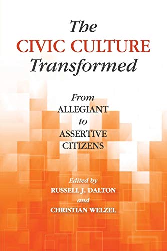 The Civic Culture Transformed: From Allegiant To Assertive Citizens