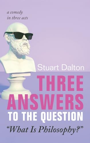 Three Answers to the Question "What Is Philosophy?": A Comedy in Three Acts von Cascade Books