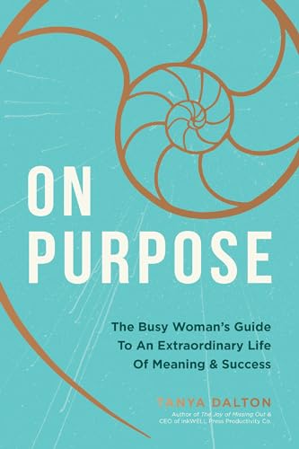 On Purpose: The Busy Woman's Guide to an Extraordinary Life of Meaning and Success von Thomas Nelson