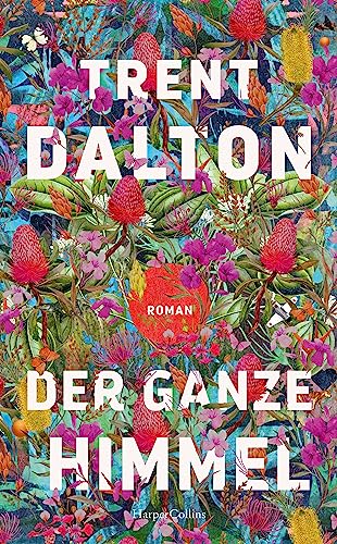 Der ganze Himmel: Roman | Vom australischen Bestsellerautor von »Der Junge, der das Universum verschlang« | »Herzzerreißend schön.« Danny Marques Marcalo, NDR Kultur Der ganze Himmel: Roman | Vom australischen Bestsellerautor von »Der Junge, der das Universum verschlang« | »Herzzerreißend schön.« Danny Marques Marcalo, NDR Kultur
