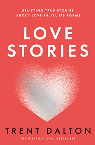Love Stories: Uplifting True Stories about Love from the Internationally Bestselling Author of Boy Swallows Universe, now a major Netflix show Love Stories: Uplifting True Stories about Love from the Internationally Bestselling Author of Boy Swallows Universe, now a major Netflix show von Harper Collins Publ. UK