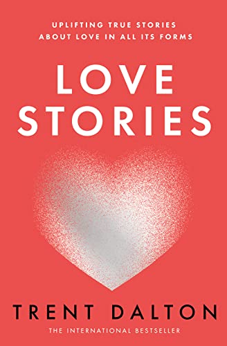 Love Stories: Uplifting True Stories about Love from the Internationally Bestselling Author of Boy Swallows Universe, now a major Netflix show Love Stories: Uplifting True Stories about Love from the Internationally Bestselling Author of Boy Swallows Universe, now a major Netflix show