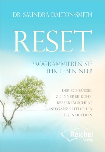 RESET: Programmieren Sie Ihr Leben neu von Reichel Verlag