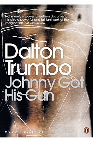 Johnny Got His Gun: Dalton Trumbo (Penguin Modern Classics) von PENGUIN