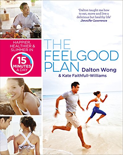 The Feelgood Plan: Happier, Healthier and Slimmer in 15 Minutes a Day von Ebury Press