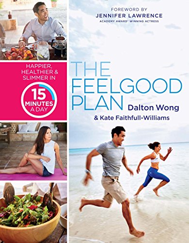The Feel-Good Plan: Happier, Healthier & Slimmer in 15 Minutes a Day