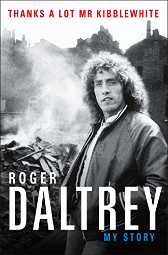 Thanks a lot Mr Kibblewhite: My Story (INTERNATIONAL EDITION)