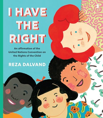 I Have the Right: an affirmation of the United Nations Convention on the Rights of the Child