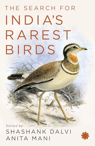 The Search for India’s Rarest Birds von Juggernaut