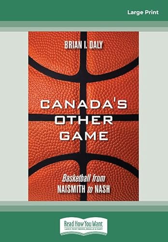 Canada's Other Game: Basketball from Naismith to Nash