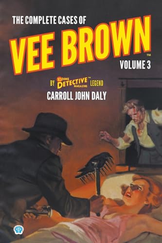 The Complete Cases of Vee Brown, Volume 3 (Dime Detective Library)