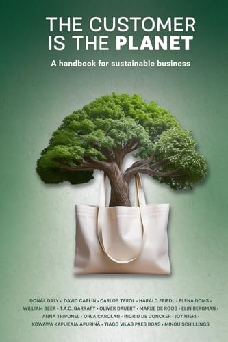 The Customer is the Planet: A handbook for sustainable business The Customer is the Planet: A handbook for sustainable business von Oak Tree Press