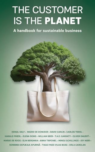 The Customer is the Planet: A handbook for sustainable business The Customer is the Planet: A handbook for sustainable business von Oak Tree Press