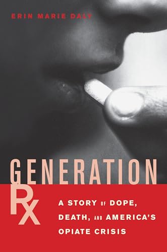 Generation Rx: A Story of Dope, Death and America's Opiate Crisis von Soft Skull Press