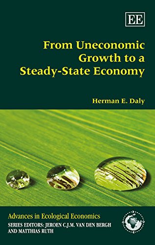 From Uneconomic Growth to a Steady-State Economy (Advances in Ecological Economics)