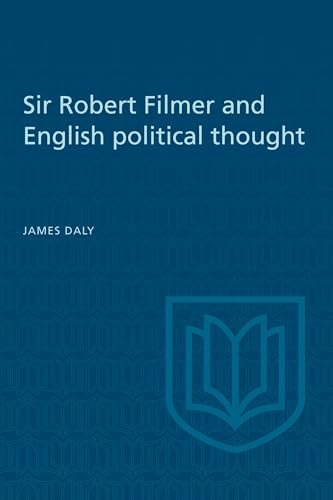 Sir Robert Filmer and English Political Thought (Heritage)