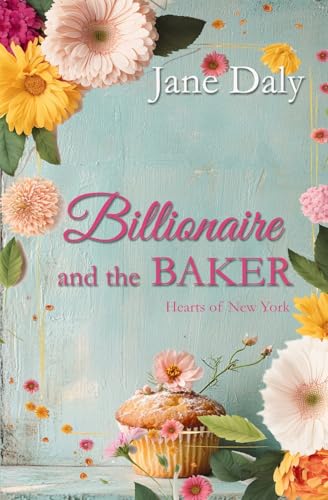 Billionaire and the Baker (Hearts of New York, Band 1) von Winged Publications