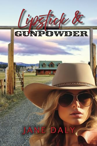 Lipstick & Gunpowder (Gold Country, Band 1) von Elk Lake Publishing, Inc.
