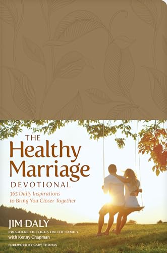 The Healthy Marriage Devotional: 365 Daily Inspirations to Bring You Closer Together von Focus on the Family Publishing