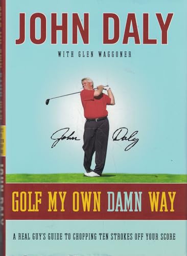 Golf My Own Damn Way: A Real Guy's Guide to Chopping Ten Strokes Off Your Score von Harper