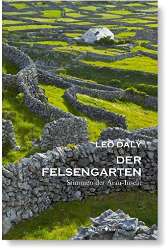 Der Felsengarten: Stimmen der Aran-Inseln von Edition Karo