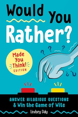 Would You Rather? Made You Think! Edition: Answer Hilarious Questions and Win the Game of Wits von Z Kids