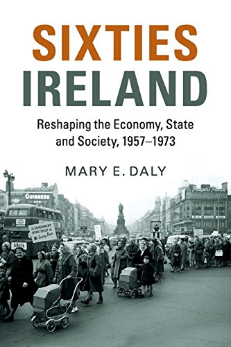 Sixties Ireland: Reshaping the Economy, State and Society, 1957–1973 von Cambridge University Press