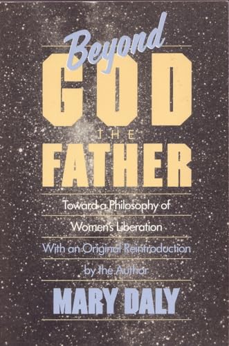 Beyond God the Father: Toward a Philosophy of Women's Liberation von Beacon Press