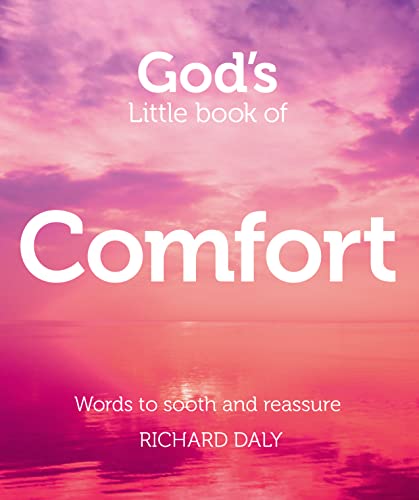 God’s Little Book of Comfort: Words to soothe and reassure