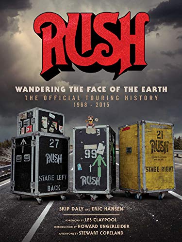 Rush: Wandering the Face of the Earth: The Official Touring History