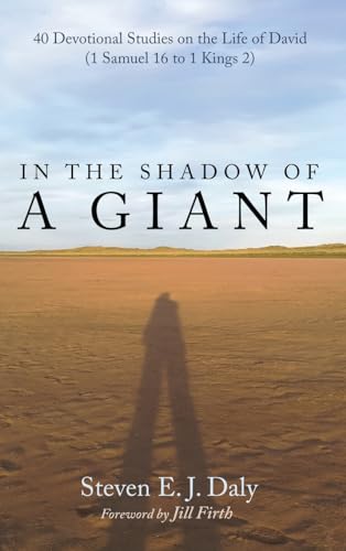 In the Shadow of a Giant: 40 Devotional Studies on the Life of David (1 Samuel 16 to 1 Kings 2) von Wipf and Stock