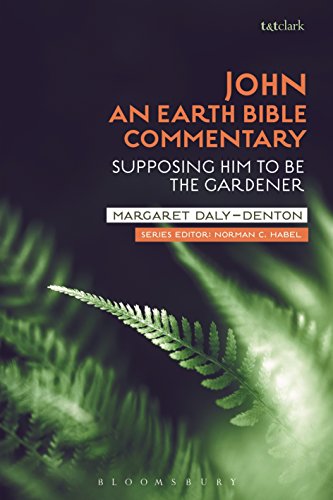 John: An Earth Bible Commentary: Supposing Him to Be the Gardener John: An Earth Bible Commentary: Supposing Him to Be the Gardener