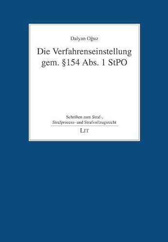 Die Verfahrenseinstellung gem. § 154 Abs. 1 StPO von Lit Verlag