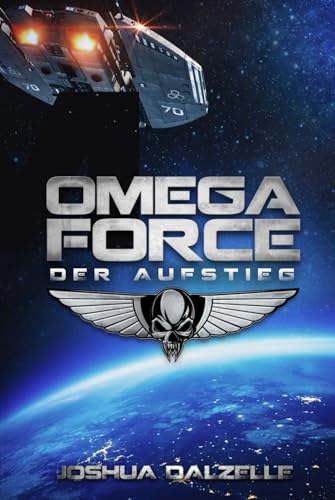 Der Aufstieg (Omega Force, Band 1) von Independently published