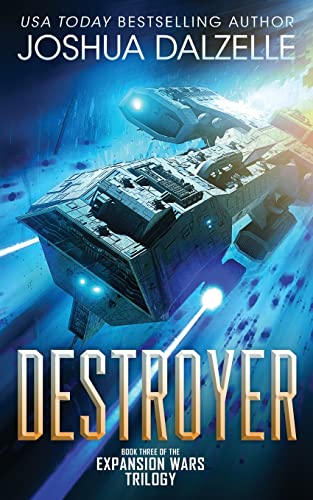 Destroyer: Book Three of the Expansion Wars Trilogy (Black Fleet Saga, Band 6) Destroyer: Book Three of the Expansion Wars Trilogy (Black Fleet Saga, Band 6) von CREATESPACE