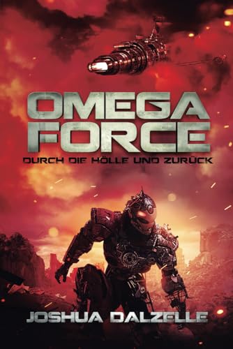 Durch die Hölle und zurück (Omega Force, Band 13)