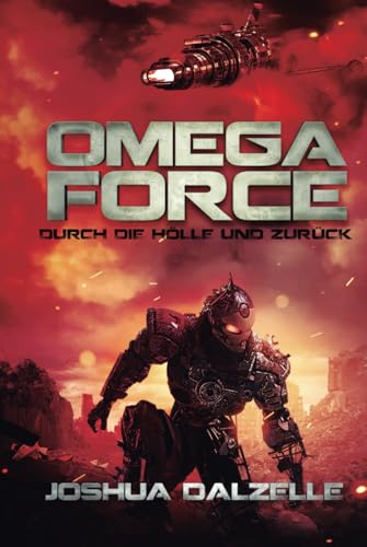 Durch die Hölle und zurück (Omega Force, Band 13) von Independently published