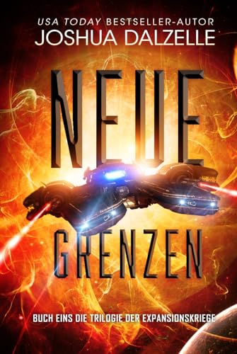 Neue Grenzen: Buch Eins – Trilogie der Expansionskriege (Saga der Schwarzen Flotte, Band 4)