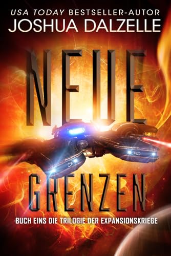 Neue Grenzen: Buch Eins – Trilogie der Expansionskriege (Saga der Schwarzen Flotte, Band 4) von Independently published