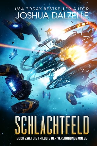 Schlachtfeld: Buch Eins – Trilogie der Vereinigungskriege (Saga der Schwarzen Flotte, Band 7)