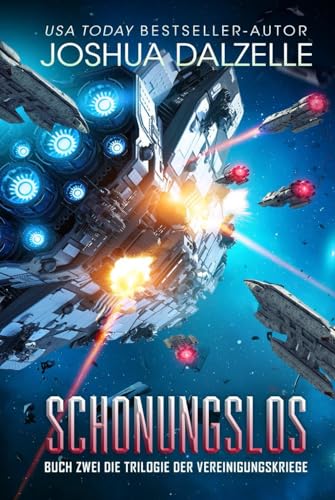 Schonungslos: Buch Zwei – Trilogie der Vereinigungskriege (Saga der Schwarzen Flotte, Band 8) von Independently published