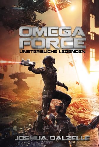 Unsterbliche Legenden (Omega Force, Band 10) von Independently published