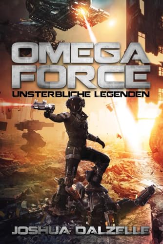 Unsterbliche Legenden (Omega Force, Band 10) von Independently published