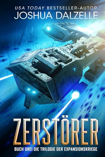 Zerstörer: Buch Drei – Trilogie der Expansionskriege (Saga der Schwarzen Flotte, Band 6)